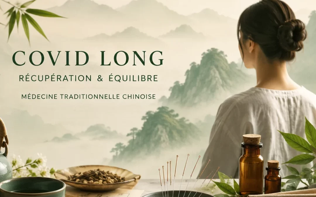 COVID long : l&rsquo;approche de la Médecine Chinoise